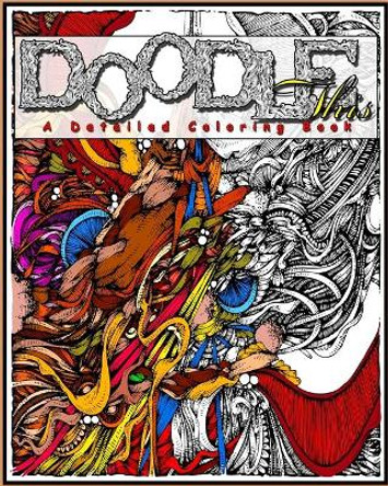 Doodle This: A Detailed Coloring Book Michael Mazzurco 9781652441793