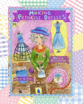Making Princess Dresses Darina Krisanova 9781793972279