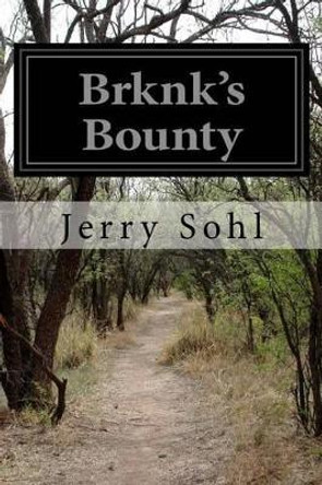 Brknk's Bounty Jerry Sohl 9781500257927