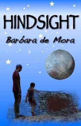 Hindsight: The Monaco Trilogy Book Three Barbara De Mora 9781517699611