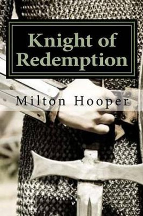 Knight of Redemption Milton Hooper 9781519279781