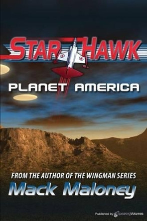 Planet America: Starhawk Mack Maloney 9781612321332