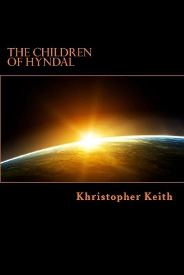 The Children of Hyndal by Khristopher Keith