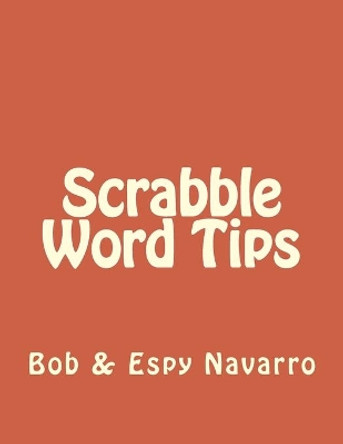 Scrabble Word Tips Bob & Espy Navarro 9781500271497