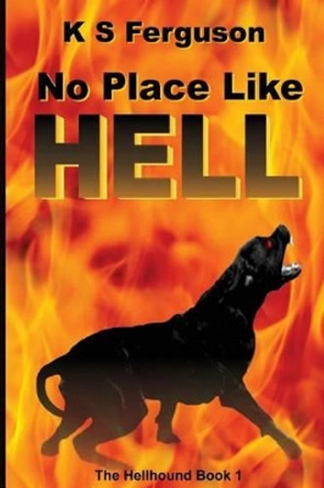 No Place Like Hell K S Ferguson 9781938179228