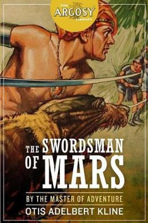 The Swordsman of Mars Otis Adelbert Kline 9781618271914