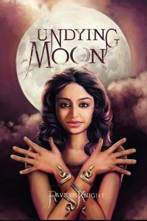 Undying Moon by Raveyn Knight