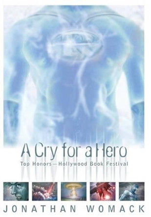 A Cry for a Hero Jonathan Womack 9781936185566