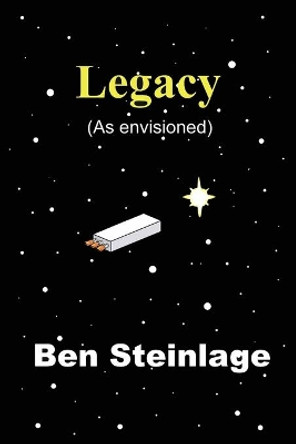 The Legacy by Ben Steinlage
