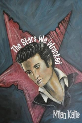 The Stars We Wrecked by Milan Kalis