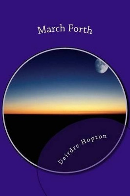 March Forth by Deirdre S Hopton