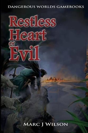 Restless Heart of Evil: A fantasy gamebook adventure Marc J Wilson 9781500294458