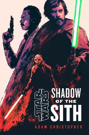 Star Wars: Shadow of the Sith Adam Christopher 9780593358603