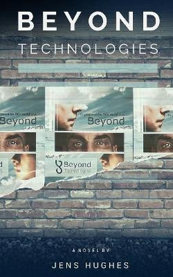 Beyond Technologies by Jens P Hughes