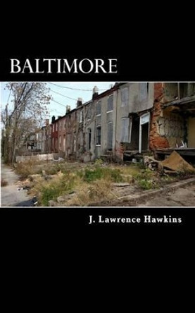 Baltimore J Lawrence Hawkins 9781533477897