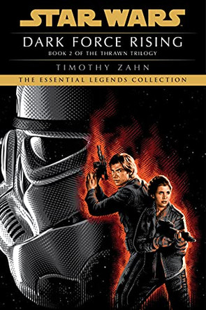 Dark Force Rising: Star Wars Legends (The Thrawn Trilogy) Timothy Zahn 9780593358795