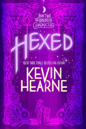 Hexed: Book Two of The Iron Druid Chronicles Kevin Hearne 9780593359648