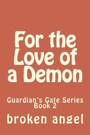 For the Love of a Demon Broken Angel 9781722298999