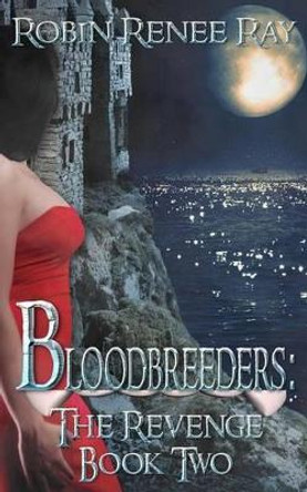 Bloodbreeders by Robin Renee Ray Bloodbreeders by Robin Renee Ray