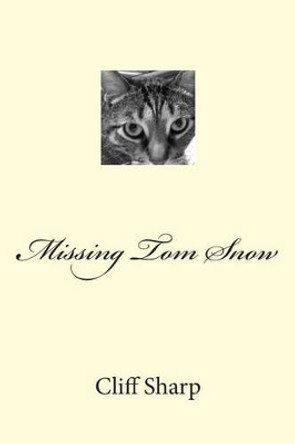 Missing Tom Snow Cliff Sharp 9781500311919