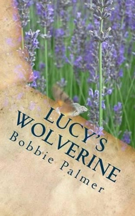 Lucy's Wolverine Bobbie Palmer 9781499377637