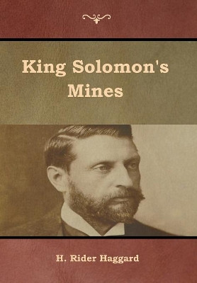King Solomon's Mines Sir H Rider Haggard 9781618955685