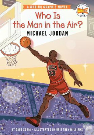 Who Is the Man in the Air?: Michael Jordan: A Who HQ Graphic Novel Gabe Soria 9780593385913
