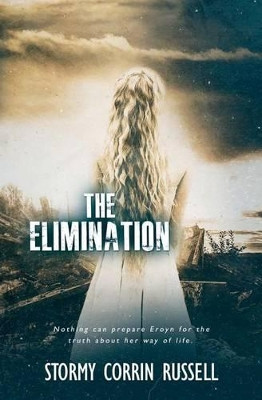 The Elimination by Stormy Corrin Russell