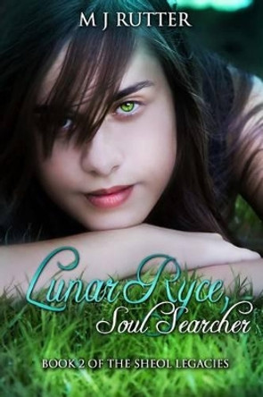 Lunar Ryce, Soul Searcher: Book Two of The Sheol Legacies Amygdala Design 9781499392487