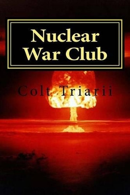 Nuclear War Club by Colt Triarii