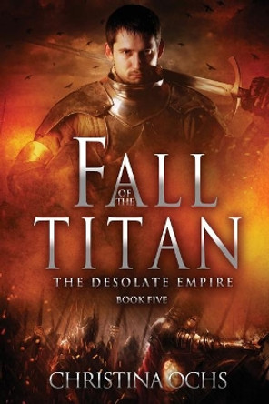 Fall of the Titan Christina Ochs 9781544669717