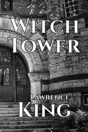 Witch Tower Lawrence King 9781533508621