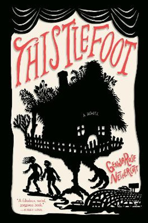 Thistlefoot: A Novel Gennarose Nethercott 9780593470220