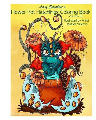 Lacy Sunshine's Flower Pot Hatchlings Coloring Book by Heather Valentin