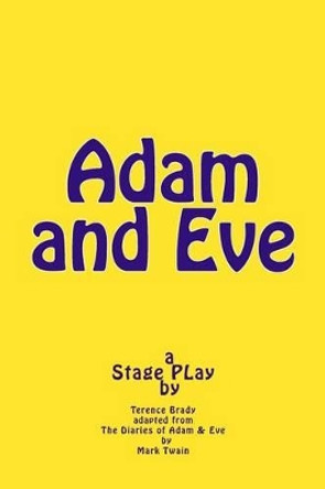 Adam and Eve: Stage PLay Mark Twain 9781499399523