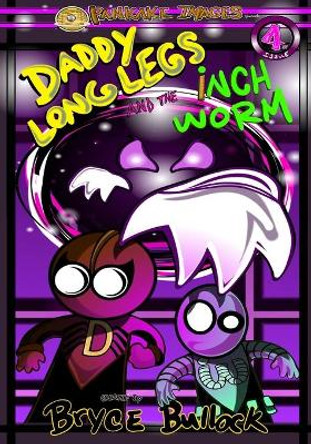 Daddy Long Legs and the Inchworm Issue #4 Bryce Bullock 9781712300862