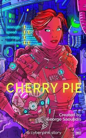 Cherry Pie: A Cyberpink Story Joao Antunes Jr 9781794307933