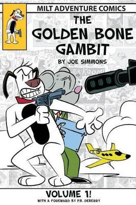 The Golden Bone Gambit by P B Deberry