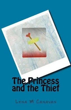 The Princess and the Thief Lena M Canavan 9781532892752