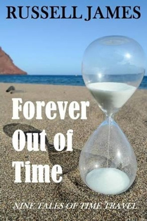 Forever Out of Time by Russell James