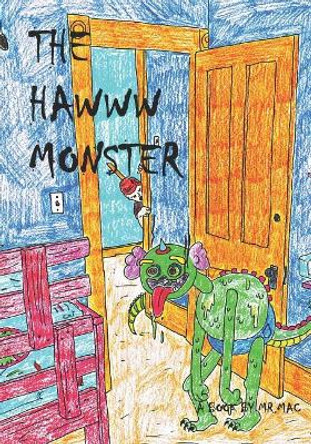 The Hawww Monster: A Book About Bad Breath Mac 9781717236265