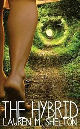 The Hybrid: Book 1 Lauren M Shelton 9781519402929