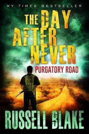 The Day After Never Purgatory Road Russell Blake 9781533544117