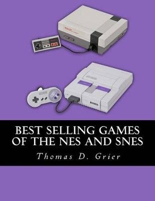 Best Selling Games of the NES and SNES by Thomas D Grier