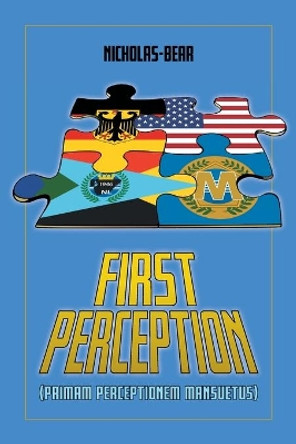 First Perception: Primam Perceptionem Mansuetus Nicholas-Bear 9781773700649