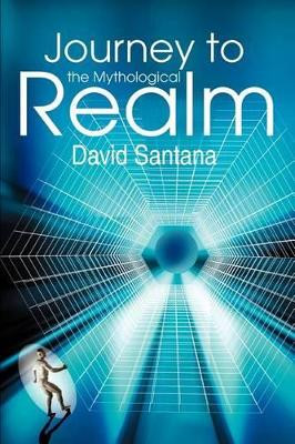 Journey to the Mythological Realm by David Santana