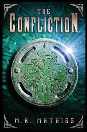 The Confliction M R Mathias 9781946187055