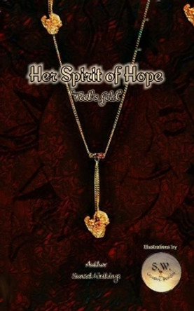 Her Spirit of Hope &quot;Fool's Gold&quot; Sunset Writings 9781714038565