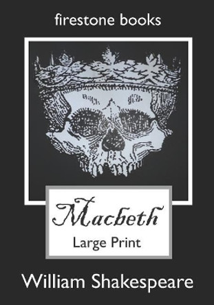 Macbeth: Large Print William Shakespeare 9781519432087