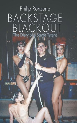 Backstage Blackout: The Diary of a Stage Tyrant Philip Ronzone 9781546202349